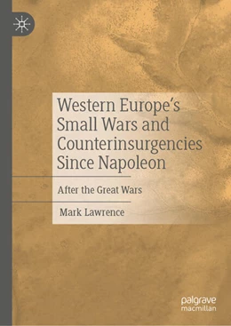 Abbildung von Lawrence | Western Europe’s Small Wars and Counterinsurgencies Since Napoleon | 1. Auflage | 2024 | beck-shop.de