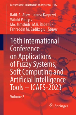 Abbildung von Aliev / Kacprzyk | 16th International Conference on Applications of Fuzzy Systems, Soft Computing and Artificial Intelligence Tools – ICAFS-2023 | 1. Auflage | 2025 | 1142 | beck-shop.de