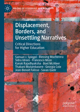 Abbildung von Spiegel / Mucherera | Displacement, Borders, and Unsettling Narratives | 1. Auflage | 2024 | beck-shop.de