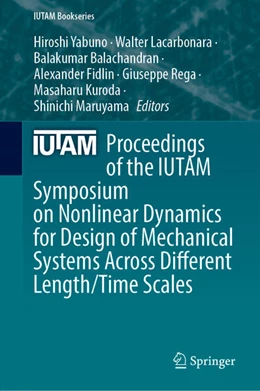 Abbildung von Yabuno / Lacarbonara | Proceedings of the IUTAM Symposium on Nonlinear Dynamics for Design of Mechanical Systems Across Different Length/Time Scales | 1. Auflage | 2025 | beck-shop.de