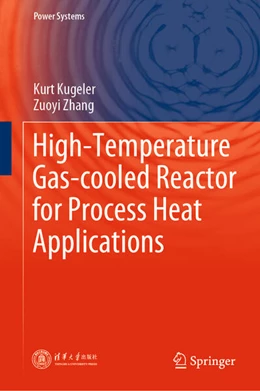 Abbildung von Kugeler / Zhang | High-Temperature Gas-cooled Reactor for Process Heat Applications | 1. Auflage | 2025 | beck-shop.de