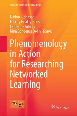 Abbildung von Johnson / Healey-Benson | Phenomenology in Action for Researching Networked Learning | 1. Auflage | 2024 | beck-shop.de