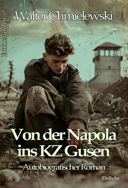 Abbildung von Chmielewski | Von der Napola ins KZ Gusen - Autobiografischer Roman - Erinnerungen | 1. Auflage | 2024 | beck-shop.de