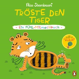 Abbildung von Sternbaum | Tröste den Tiger - Ein Fühl-Mitmachbuch | 1. Auflage | 2025 | beck-shop.de