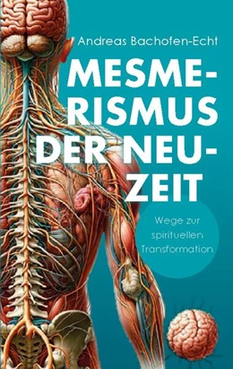 Abbildung von Bachofen-Echt | Mesmerismus der Neuzeit | 1. Auflage | 2024 | beck-shop.de