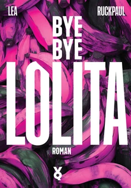 Abbildung von Ruckpaul | Bye Bye Lolita | 1. Auflage | 2024 | beck-shop.de