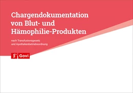 Abbildung von Chargendokumentation von Blut- und Hämophilie-Produkten | 1. Auflage | 2024 | beck-shop.de