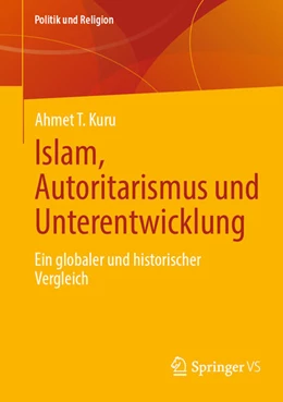 Abbildung von Kuru | Islam, Autoritarismus und Unterentwicklung | 1. Auflage | 2024 | beck-shop.de