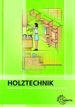 Abbildung von Nutsch / Spellenberg | Holztechnik Gestaltung, Konstruktion und Arbeitsplanung | 11. Auflage | 2024 | beck-shop.de