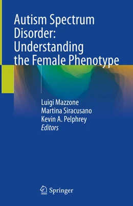 Abbildung von Mazzone / Siracusano | Autism Spectrum Disorder: Understanding the Female Phenotype | 1. Auflage | 2024 | beck-shop.de