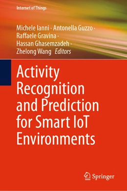 Abbildung von Ianni / Guzzo | Activity Recognition and Prediction for Smart IoT Environments | 1. Auflage | 2024 | beck-shop.de