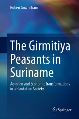 Abbildung von Gowricharn | The Girmitiya Peasants in Suriname | 1. Auflage | 2024 | beck-shop.de