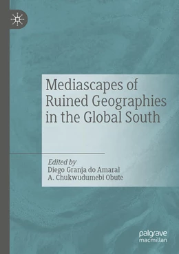 Abbildung von Obute / Granja Do Amaral | Mediascapes of Ruined Geographies in the Global South | 1. Auflage | 2024 | beck-shop.de