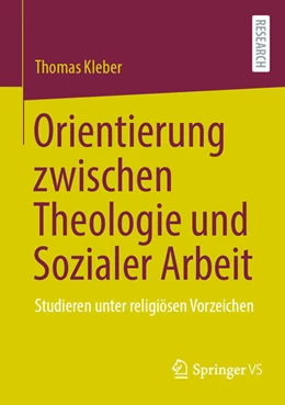 Abbildung von Kleber | Orientierung zwischen Theologie und Sozialer Arbeit | 1. Auflage | 2024 | beck-shop.de