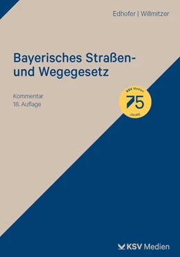 Abbildung von Edhofer / Willmitzer | Bayerisches Straßen- und Wegegesetz | 18. Auflage | 2025 | beck-shop.de