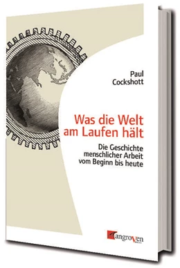 Abbildung von Cockshott | Was die Welt am Laufen hält | 1. Auflage | 2024 | beck-shop.de