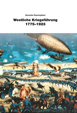 Abbildung von Querengässer | Westliche Kriegsführung 1775 - 1923 | 1. Auflage | 2024 | beck-shop.de