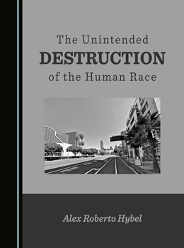 Abbildung von Hybel | The Unintended Destruction of the Human Race | 1. Auflage | 2024 | beck-shop.de