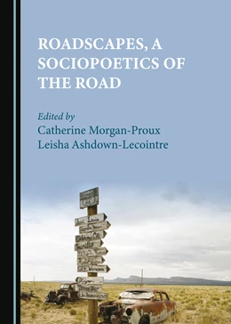 Abbildung von Morgan-Proux / Ashdown-Lecointre | Roadscapes, a Sociopoetics of the Road | 1. Auflage | 2024 | beck-shop.de