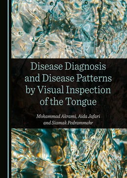Abbildung von Akrami / Jafari | Disease Diagnosis and Disease Patterns by Visual Inspection of the Tongue | 1. Auflage | 2024 | beck-shop.de