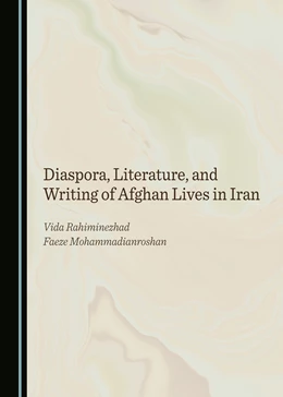 Abbildung von Rahiminezhad / Mohammadianroshan | Diaspora, Literature, and Writing of Afghan Lives in Iran | 1. Auflage | 2024 | beck-shop.de