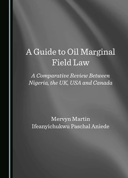 Abbildung von Martin / Aniede | A Guide to Oil Marginal Field Law | 1. Auflage | 2024 | beck-shop.de