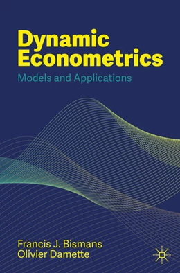 Abbildung von Bismans / Damette | Dynamic Econometrics | 1. Auflage | 2025 | beck-shop.de