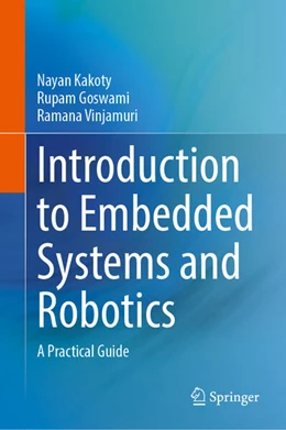 Abbildung von Kakoty / Goswami | Introduction to Embedded Systems and Robotics | 1. Auflage | 2024 | beck-shop.de