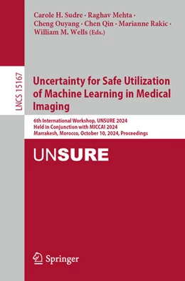 Abbildung von Sudre / Mehta | Uncertainty for Safe Utilization of Machine Learning in Medical Imaging | 1. Auflage | 2024 | 15167 | beck-shop.de