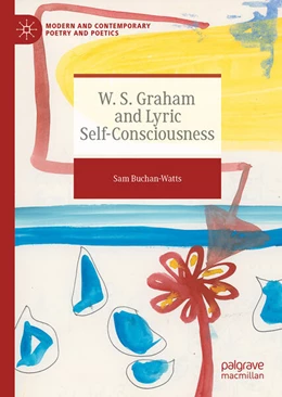 Abbildung von Buchan-Watts | W. S. Graham and Lyric Self-Consciousness | 1. Auflage | 2025 | beck-shop.de