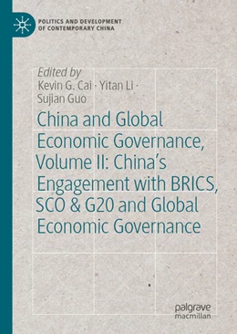 Abbildung von G.Cai / Li | China and Global Economic Governance, Volume II: China’s Engagement with BRICS, SCO & G20 and Global Economic Governance | 1. Auflage | 2025 | beck-shop.de