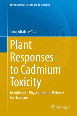 Abbildung von Aftab | Plant Responses to Cadmium Toxicity | 1. Auflage | 2024 | beck-shop.de