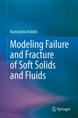 Abbildung von Volokh | Modeling Failure and Fracture of Soft Solids and Fluids | 1. Auflage | 2025 | beck-shop.de