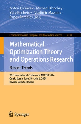 Abbildung von Eremeev / Khachay | Mathematical Optimization Theory and Operations Research: Recent Trends | 1. Auflage | 2024 | 2239 | beck-shop.de