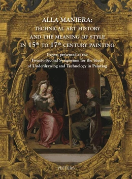 Abbildung von Dubois | Alla maniera: Technical Art History and the Meaning of Style in 15th to 17th Century Painting | 1. Auflage | 2024 | beck-shop.de