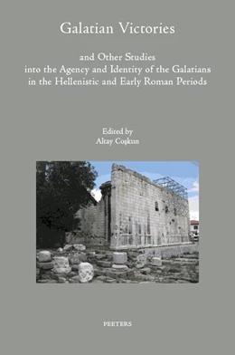 Abbildung von Coskun | Galatian Victories and Other Studies into the Agency and Identity of the Galatians in the Hellenistic and Early Roman Periods | 1. Auflage | 2022 | beck-shop.de
