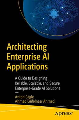 Abbildung von Cagle / Ahmed | Architecting Enterprise AI Applications | 1. Auflage | 2024 | beck-shop.de