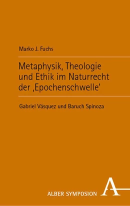 Abbildung von Fuchs | Metaphysik, Theologie und Ethik im Naturrecht der ,Epochenschwelle' | 1. Auflage | 2024 | beck-shop.de