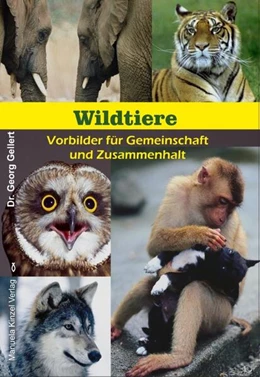 Abbildung von Gellert | Wildtiere - Vorbilder für Gemeinschaft und Zusammenhalt | 1. Auflage | 2024 | beck-shop.de