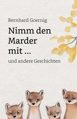 Abbildung von Goernig | Nimm den Marder mit ... | 1. Auflage | 2024 | beck-shop.de