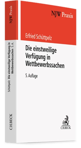 Abbildung von Berneke / Schüttpelz | Die einstweilige Verfügung in Wettbewerbssachen | 5. Auflage | 2025 | Band 57 | beck-shop.de