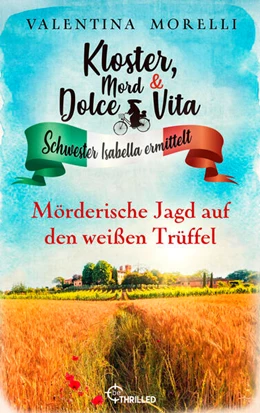 Abbildung von Morelli | Kloster, Mord und Dolce Vita - Mörderische Jagd auf den Weißen Trüffel | 1. Auflage | 2025 | beck-shop.de