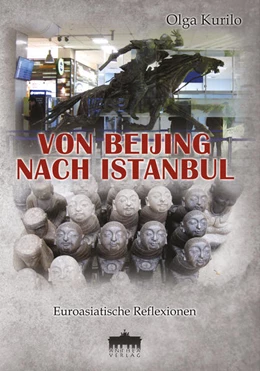Abbildung von Kurilo | Von Beijing nach Istanbul | 1. Auflage | 2024 | beck-shop.de