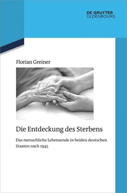 Abbildung von Greiner | Die Entdeckung des Sterbens | 1. Auflage | 2024 | beck-shop.de