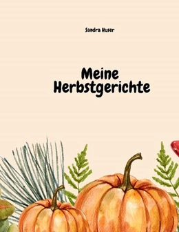 Abbildung von Huser | Meine Herbstgerichte | 1. Auflage | 2024 | beck-shop.de