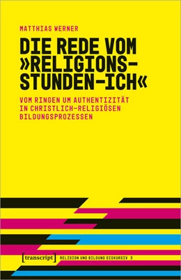 Abbildung von Werner | Die Rede vom 'Religionsstunden-Ich' | 1. Auflage | 2024 | beck-shop.de
