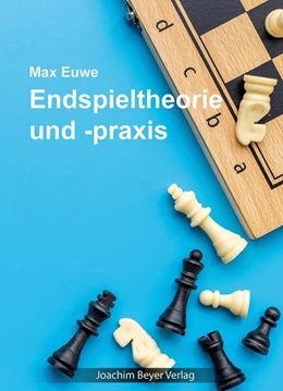 Abbildung von Euwe / Ullrich | Endspieltheorie und -praxis | 3. Auflage | 2024 | beck-shop.de