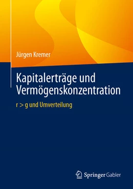 Abbildung von Kremer | Kapitalerträge und Vermögenskonzentration | 1. Auflage | 2024 | beck-shop.de