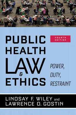 Abbildung von Wiley / Gostin | Public Health Law and Ethics | 4. Auflage | 2025 | beck-shop.de