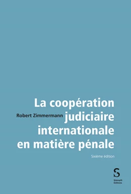 Abbildung von Zimmermann | La coopération judiciaire internationale en matière pénale | 6. Auflage | 2024 | beck-shop.de
